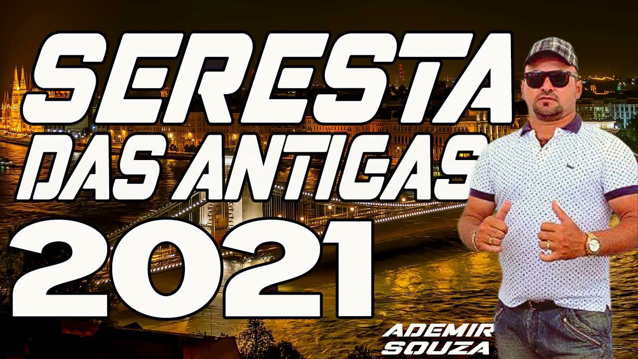 SERESTA DAS ANTIGAS 2021 - ADEMIR SOUZA - REPERTÓRIO NOVO - O MELHOR DA SERESTA 2021