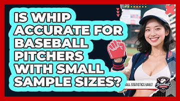 Is WHIP Accurate For Baseball Pitchers With Small Sample Sizes? - Baseball Statistics Vault