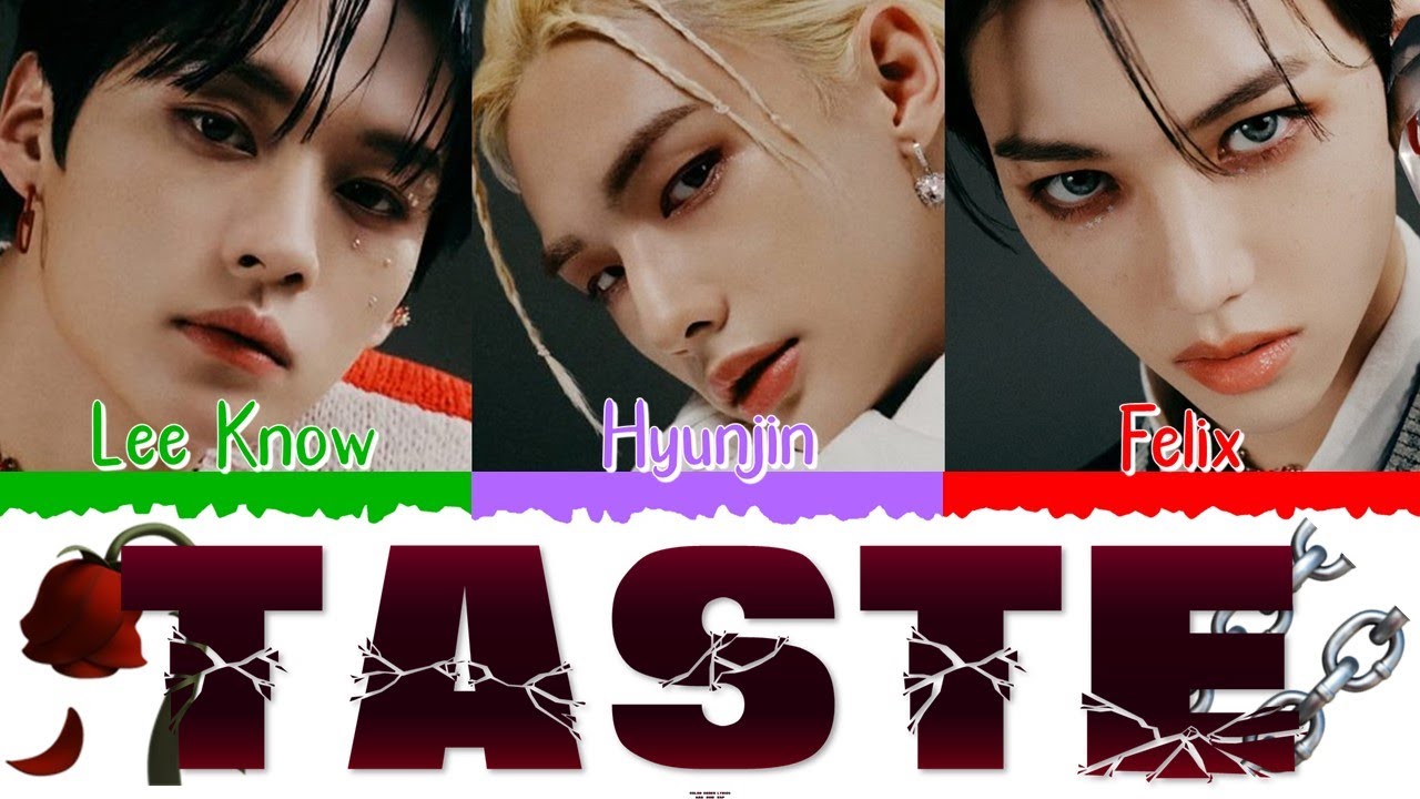 Текст taste stray. Taste Stray Kids. Taste (Lee know, Hyunjin, Felix) Stray Kids. Taste Stray Kids текст.