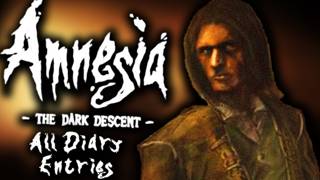 Amnesia: The Dark Descent - All Diary Entries