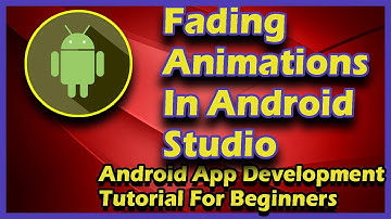 Fading animations in android studio | Android App Development Tutorial