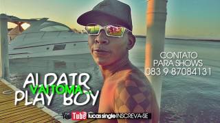 Watch Aldair Playboy Vai Toma video