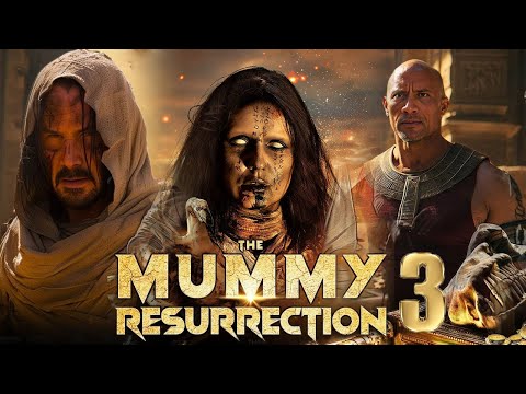 The Mummy 3: Resurrection (2025) | Dwayne Johnson, Keanu Reeves, Sophie |Facts And Review
