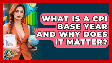 What Is A CPI Base Year And Why Does It Matter? - The Teen Economist