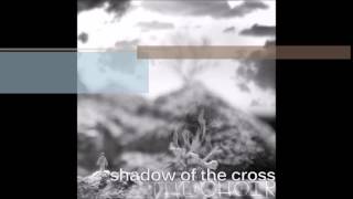 Video thumbnail of "Shadow Of The Cross"