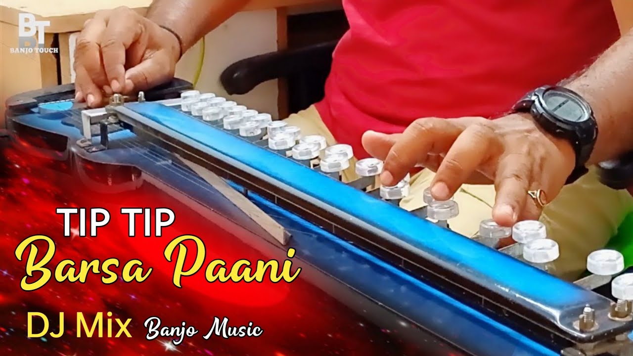 Tip Tip Barsa Paani   Banjo Cover   DJ Song   90sLove Song  Banjo Touch