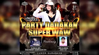 DJ VRYZZA - PARTY DADAKAN SUPER WAW | KLEBUN SKL MAZ RENDY SAEKULUS 519 feat ARI KLEBUN JAYA 161