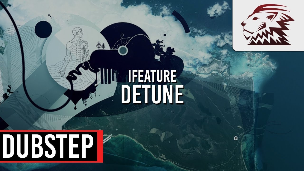 iFeature - Detune [Dubstep]