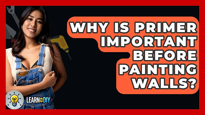 Why Is Primer Important Before Painting Walls? - LearnToDIY360.com