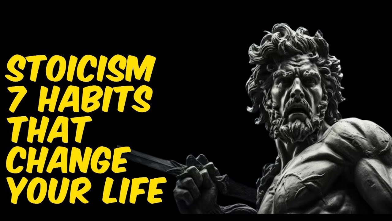7 habits that change your life | STOICISM | - YouTube