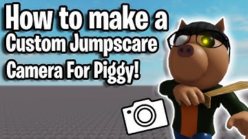 How to make a CUSTOM Piggy Jumpscare Camera In Roblox Studio!