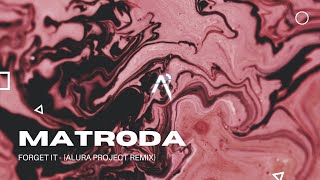 Matroda Forget It - Alura Project Remix