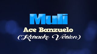 Muli - Ace Banzuelo Karaoke Version