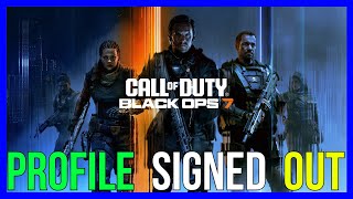 Celebrity How to FIX Black Ops 7 Your Profile Was Signed Out (EASY) Wealth
