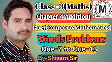 Class-3(Maths) Chapter-4(Addition) Ex-9(Composite Mathematics) Word Problems By Shivam Sir Qu-7 to13