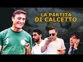 LA PARTITA DI CALCETTO - L