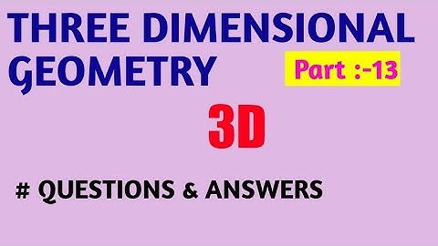 Class 12 Maths || Part 13 || THREE DIMENSIONAL GEOMETRY || QUESTIONS & SOLUTIONS || BY DINESH SHAH |