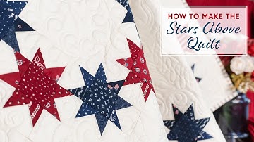 How to Make the Stars Above Quilt | Shabby Fabrics