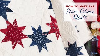 How to Make the Stars Above Quilt | Shabby Fabrics