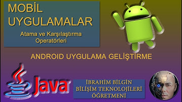 MOBIL UYGULAMALAR 15: Atama ve Karşılaştırma Operatörleri