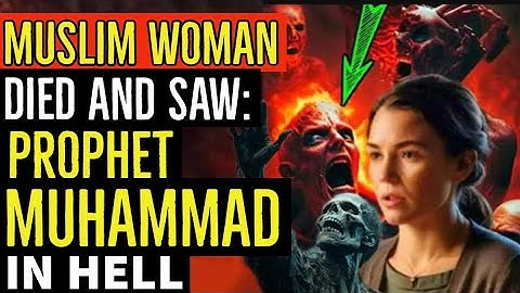 She Died & Saw Prophet MUHAMMAD & Other MUSLIMS In HELL | NDE