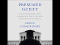 Presumed Guilty: How the Supreme Court Empowered the Police and Subverted Civil Rights