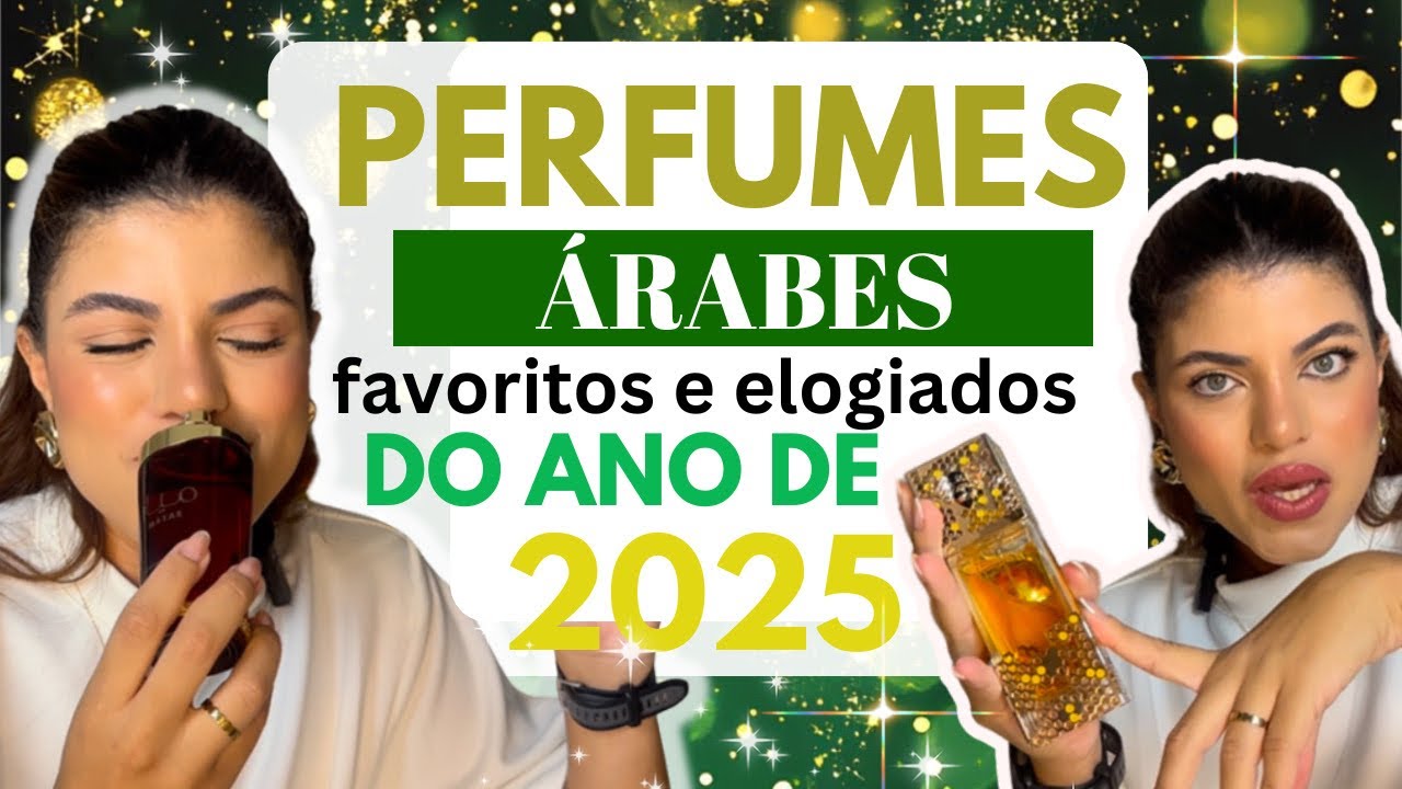 MELHORES DO ANO DE 2025 - PERFUMES ÁRABES