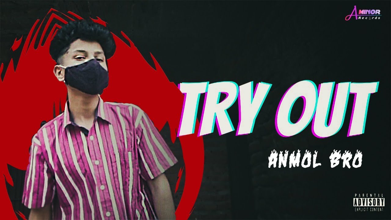 TRY OUT | ANMOL BRO | Official Video | First Rap Collaboration | Drop ...