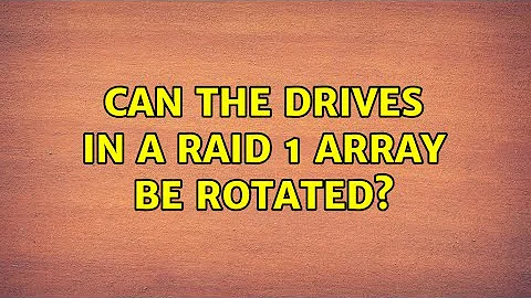 Can the drives in a RAID 1 array be rotated? (2 Solutions!!)