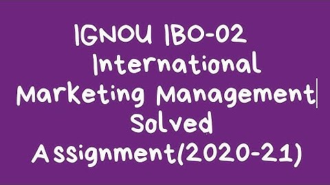 IBO_2 INTERNATIONAL MARKETING MANAGEMENT IGNOU SOLVED Assignment 2020_21