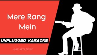 Mere Rang Mein Rangane Wali Unplugged Karaoke With Lyrics Dkaryamusic