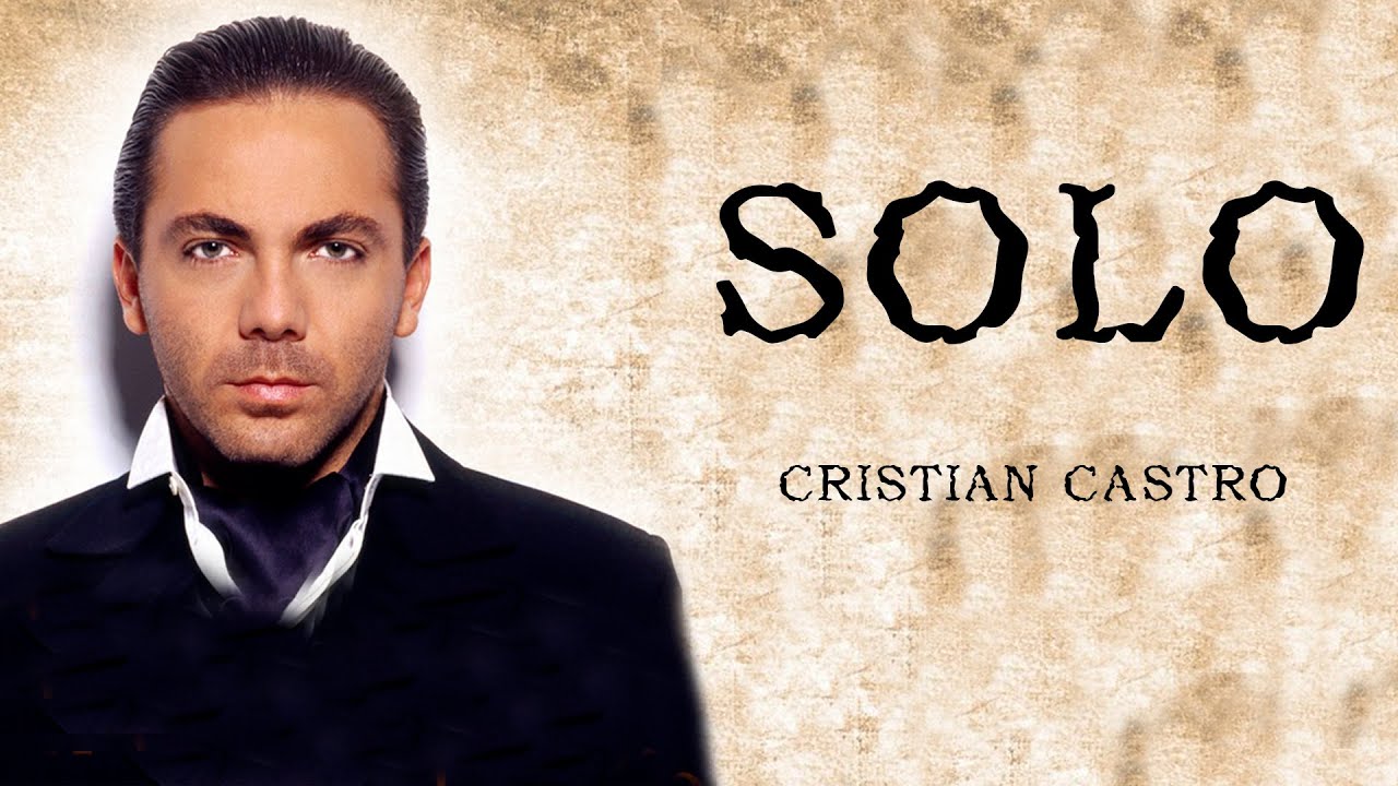 Cristian Castro - Solo (Letra/Lyrics) Cristian Castro - Solo (Letra/Lyrics)