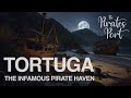 Tortuga the infamous pirate haven revealed  the pirates port