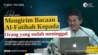 HUKUM MENGHADIAHKAN AL FATIHAH BUAT ORANG YANG SUDAH MENINGGAL | Dr. Saiful Islam Mubarak Lc., M.Ag.