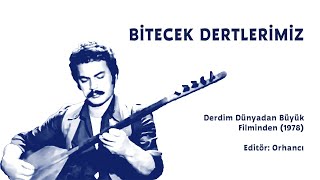 Bitecek Dertlerimiz Resimi