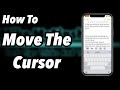 How To Quickly Move iPhone Cursor