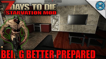 7 Days to Die Mod | Being Better Prepared | SP Let