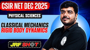 CSIR NET Dec 2025 | Classical Mechanics - Rigid Body Dynamics | CSIR NET Physical Sciences | PW