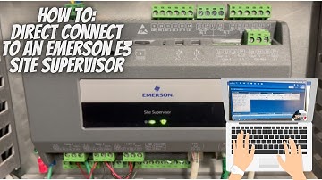 Refrigeration Direct Connect to an Emerson E3 Site Supervisor Controller