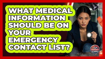 What Medical Information Should Be On Your Emergency Contact List? - Your Emergency Planner