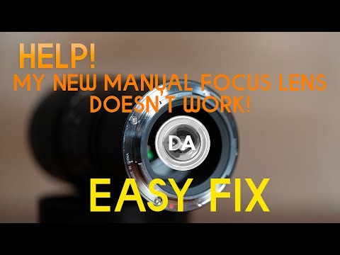 Help!  My New Manual Focus Lens Doesn&rsquo;t Work! EASY FIX