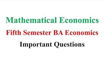 Important Questions, Mathematical Economics, Fifth Semester BA Economics, Calicut University