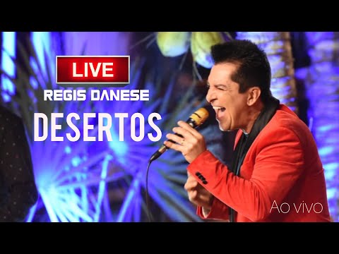 Regis Danese - DESERTOS ( Live ) Ao vivo