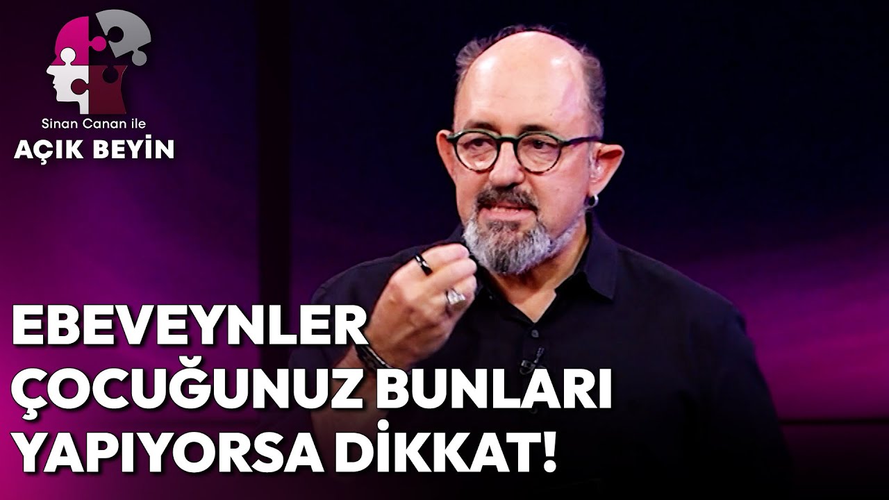Çocuğunuz Bu Davranışları Gösteriyorsa Hemen Dikkat Edin! | Sinan Canan ile Açık Beyin