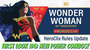 Heroclix First Look: 2021 Rules Update #6 Power Combos!