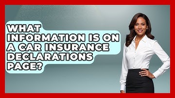 What Information Is On A Car Insurance Declarations Page? - Auto Coverage Explained