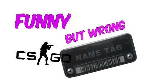 CSGO Funny but Wrong Name Tags #6 OH MAN IT