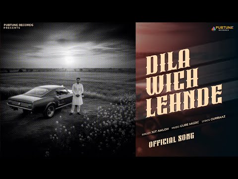 Dila Wich Lehnde Jot Amloh Latest Punjabi Songs 2024 New Songs 2025 Pubtune Records