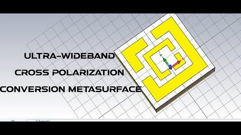 Ultra-wideband cross-polarization conversion metasurface in CST microwave studio part 1