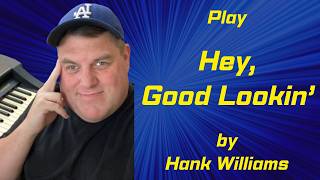 How to Play "Hey, Good Lookin'" (Hank Williams) on Piano